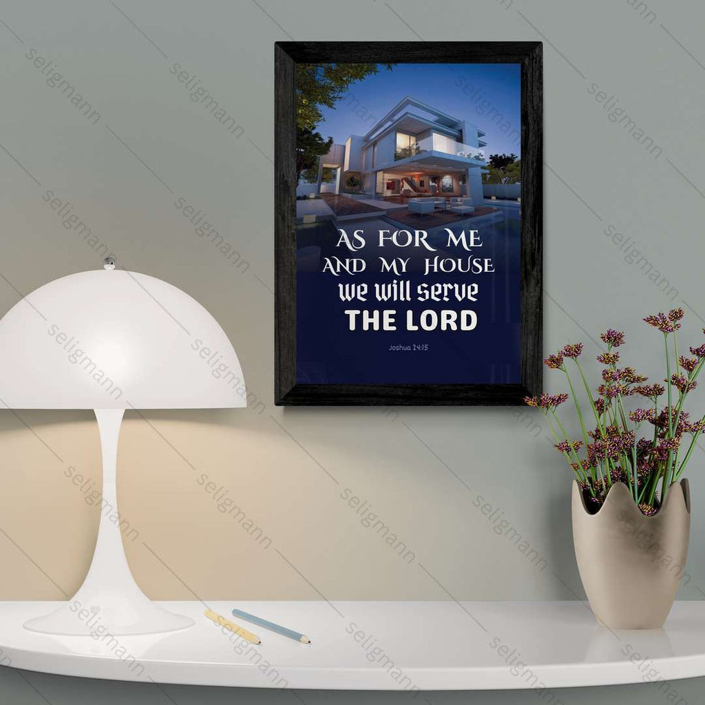 As for me and my house we will serve the Lord (Joshua 24:15)