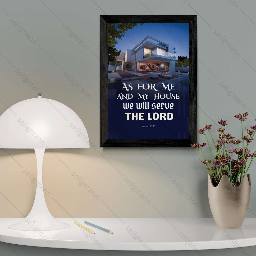 As for me and my house we will serve the Lord (Joshua 24:15)