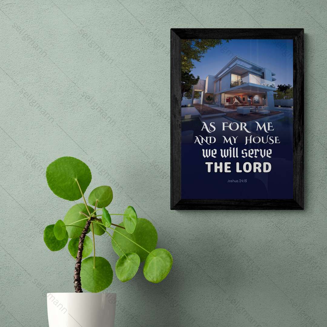As for me and my house we will serve the Lord (Joshua 24:15)
