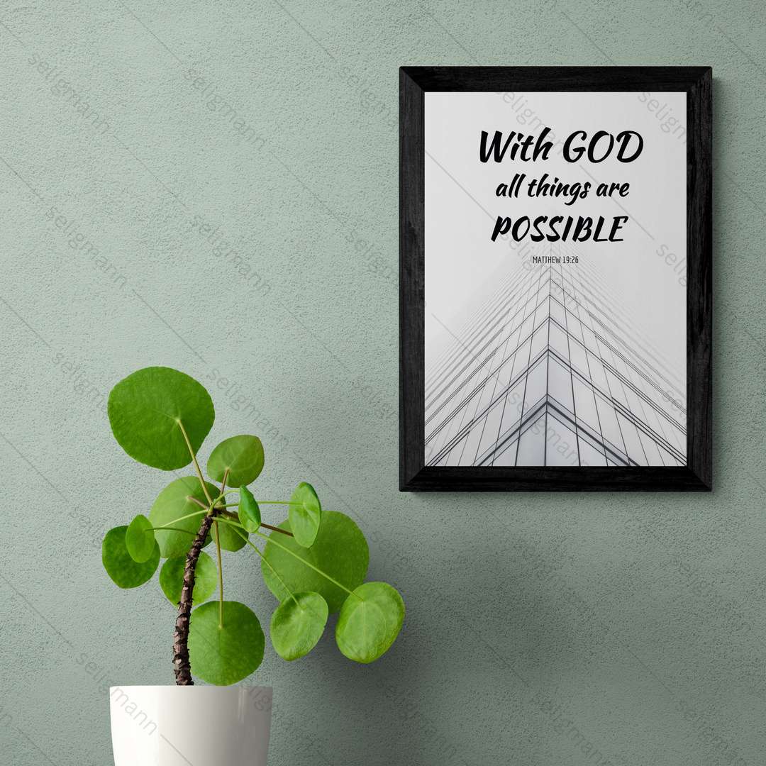 With GOD all things are POSSIBLE (Matthew 19:26)
