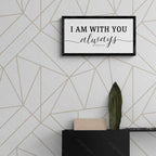I AM WITH YOU always - Matthew 28:20