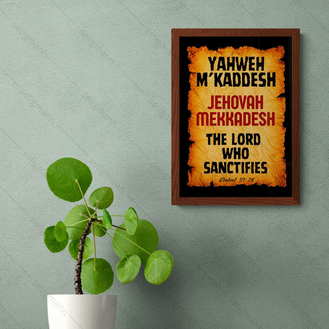 Yahweh M’Kaddesh - Jehovah Mekkadesh (Ezekiel 37:28)