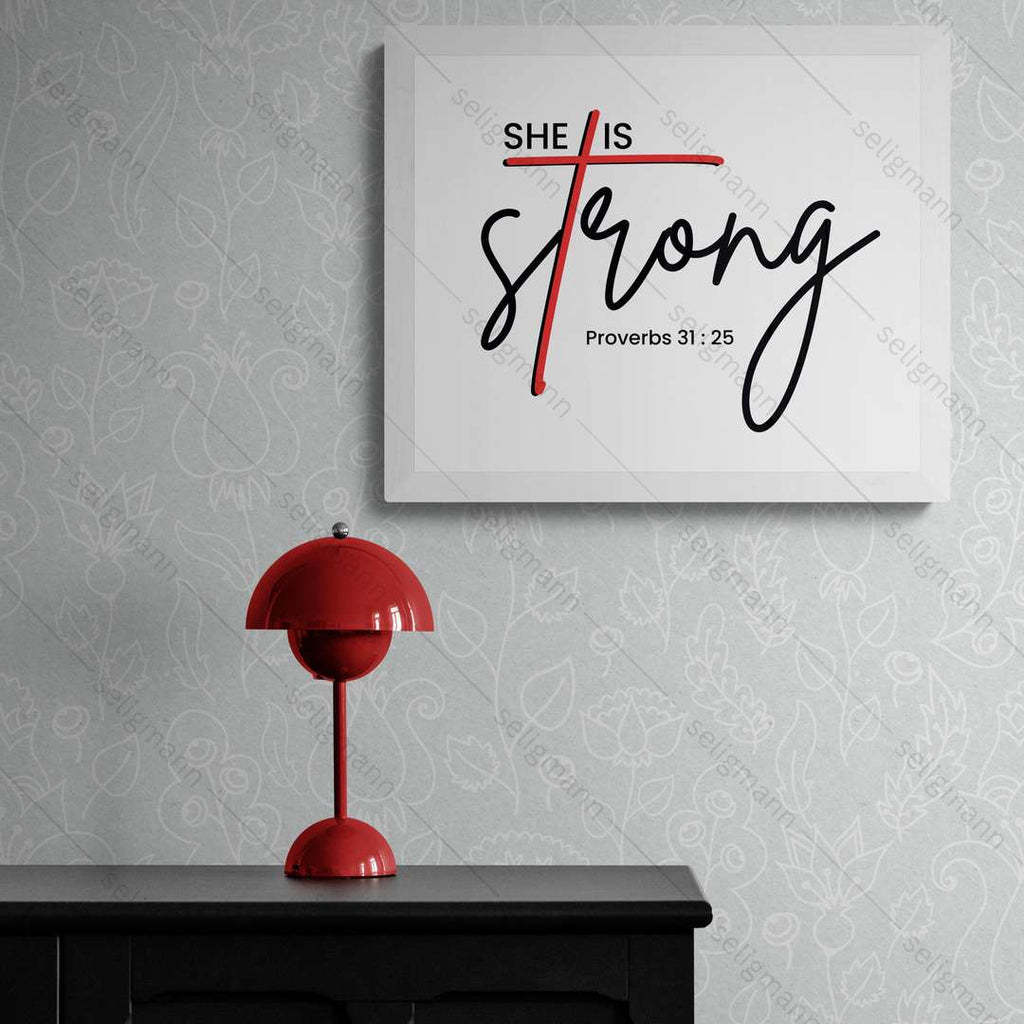 She Is Strong (Proverbs 31:25)