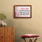 The Lord Has Done Great Things for Us…(Psalms 126:3)
