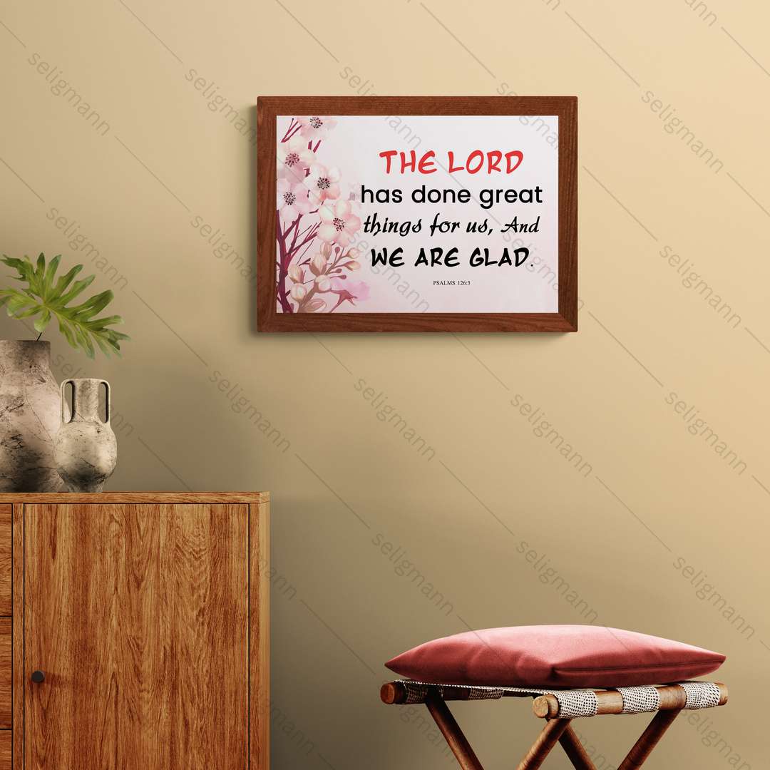 The Lord Has Done Great Things for Us…(Psalms 126:3)