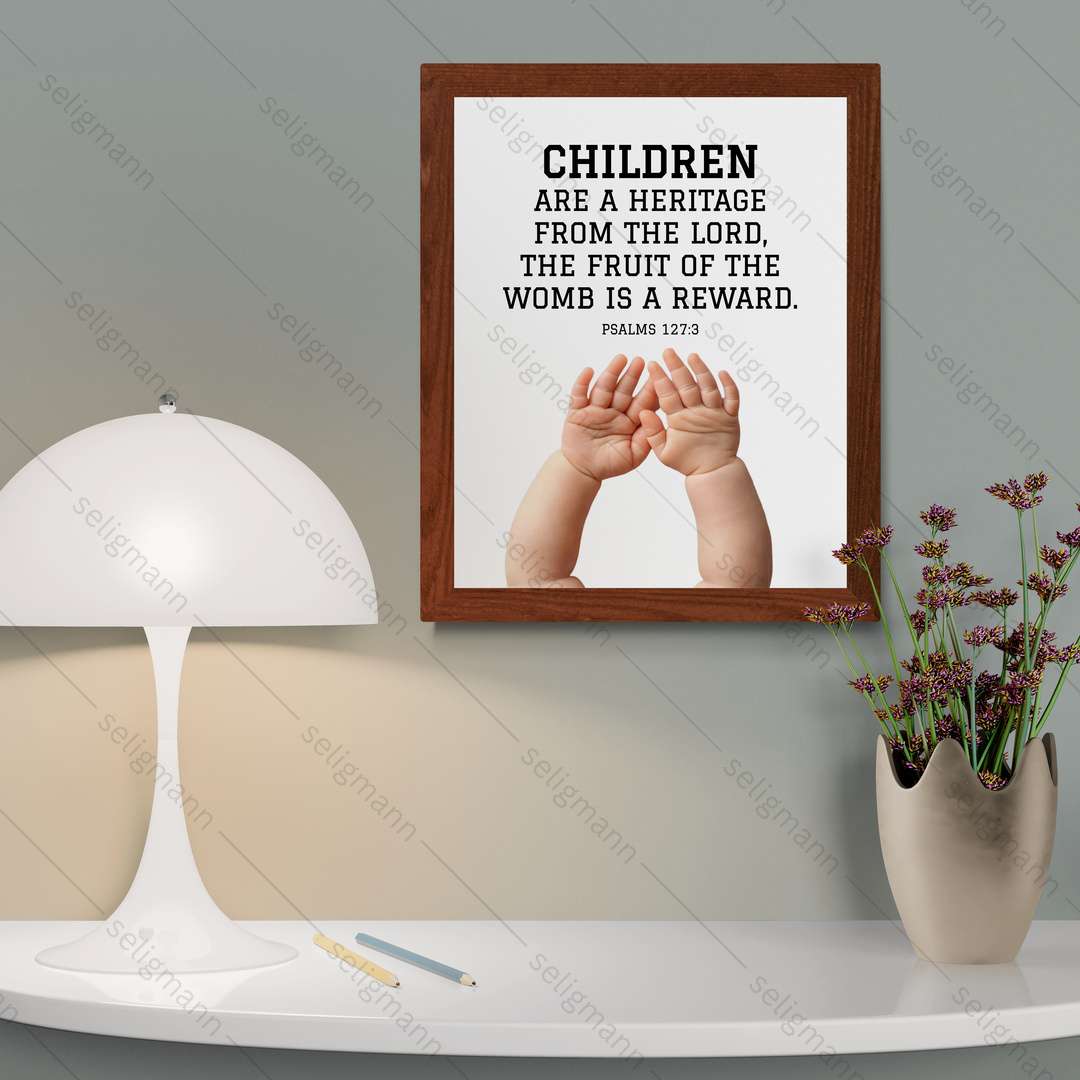 Children Are a Heritage From the Lord (Psalms 127:3)
