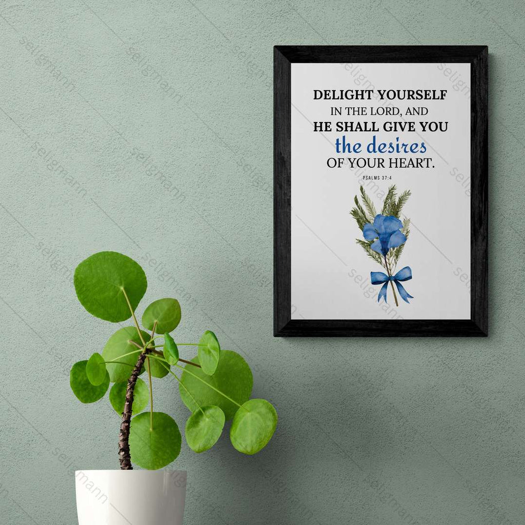 Delight Yourself…He Shall Give You Heart’s Desire (Psalms 37:4)