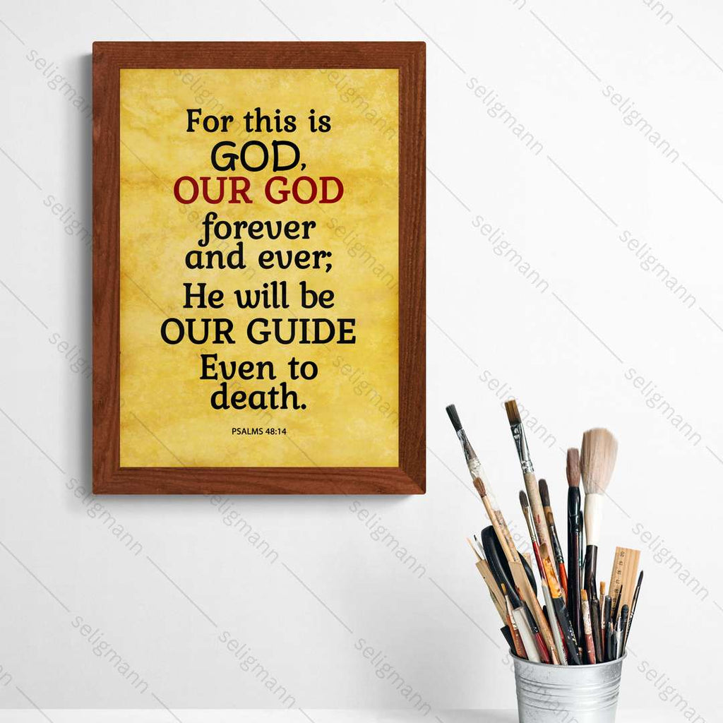 For This Is GOD, Our GOD Forever and Ever (Psalms 48:14)