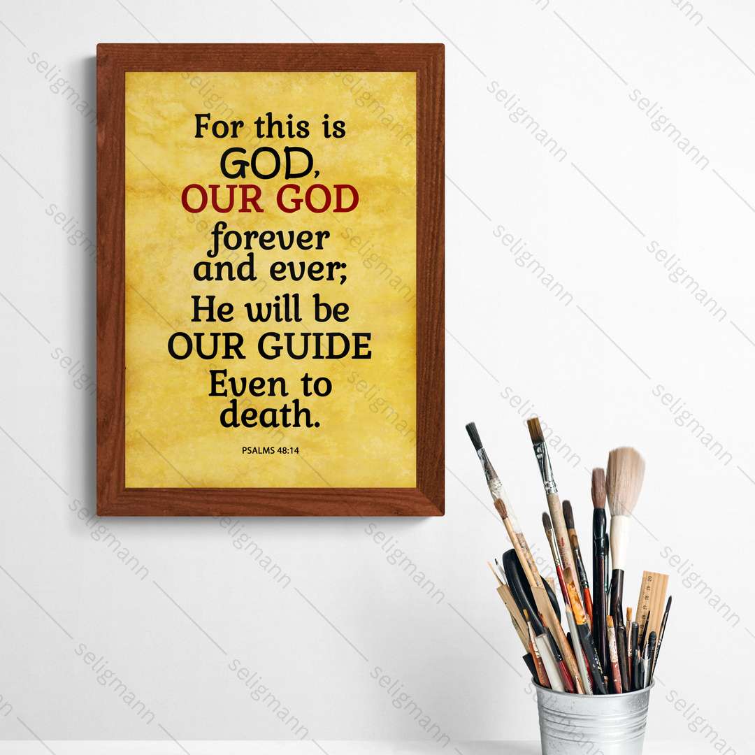 For This Is GOD, Our GOD Forever and Ever (Psalms 48:14)