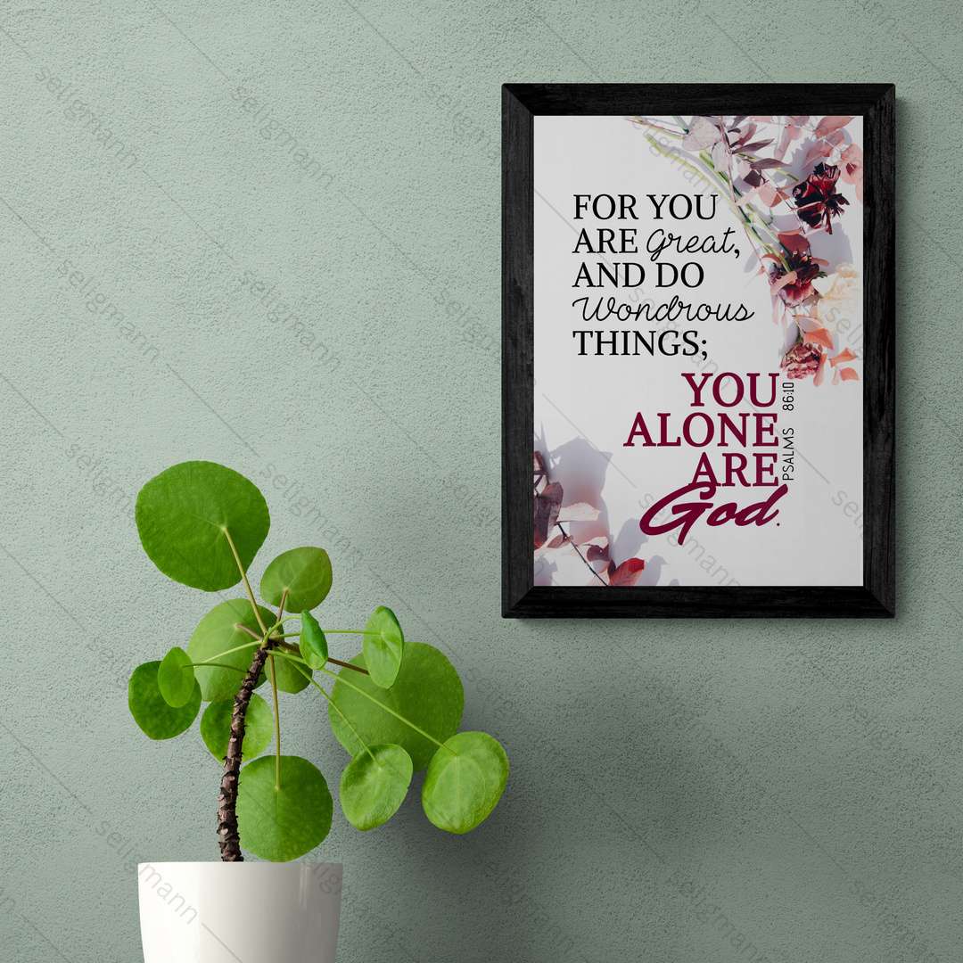 You Are Great, and Do Wondrous Things (Psalm 86:10)